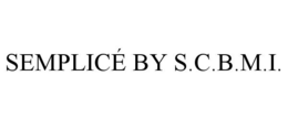 SEMPLICÉ BY S.C.B.M.I. trademark