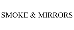 SMOKE & MIRRORS trademark