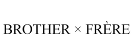 BROTHER × FRÈRE trademark