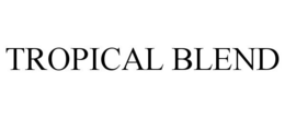 TROPICAL BLEND trademark