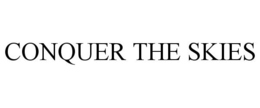 CONQUER THE SKIES trademark