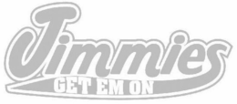 JIMMIES GET EM ON trademark