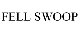 FELL SWOOP trademark