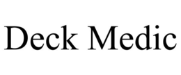 DECK MEDIC trademark