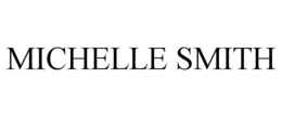 MICHELLE SMITH trademark