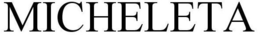 MICHELETA trademark