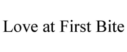 LOVE AT FIRST BITE trademark