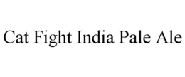 CAT FIGHT INDIA PALE ALE trademark