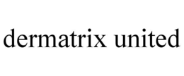 DERMATRIX UNITED trademark
