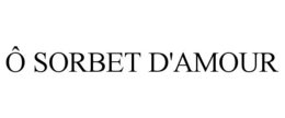 Ô SORBET D'AMOUR trademark