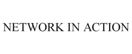 NETWORK IN ACTION trademark