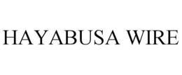 HAYABUSA WIRE trademark