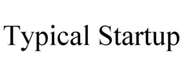 TYPICAL STARTUP trademark