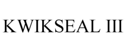 KWIKSEAL III trademark