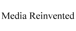 MEDIA REINVENTED trademark