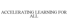 ACCELERATING LEARNING FOR ALL trademark