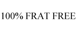 100% FRAT FREE trademark