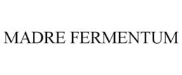 MADRE FERMENTUM trademark