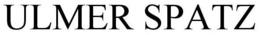 ULMER SPATZ trademark