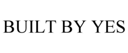 BUILT BY YES trademark