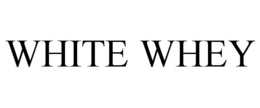WHITE WHEY trademark