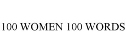 100 WOMEN 100 WORDS trademark