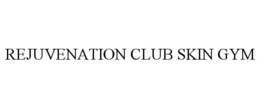 REJUVENATION CLUB SKIN GYM trademark