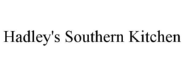 HADLEY'S SOUTHERN KITCHEN trademark
