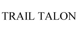 TRAIL TALON trademark