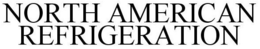 NORTH AMERICAN REFRIGERATION trademark