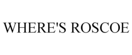 WHERE'S ROSCOE trademark