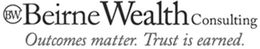 BW BEIRNE WEALTH CONSULTING OUTCOMES MATTER. TRUST IS EARNED. trademark