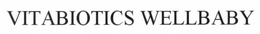VITABIOTICS WELLBABY trademark
