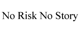 NO RISK NO STORY trademark