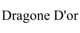 DRAGONE D'OR trademark