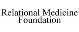 RELATIONAL MEDICINE FOUNDATION trademark