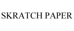 SKRATCH PAPER trademark