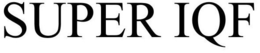 SUPER IQF trademark