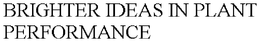 BRIGHTER IDEAS IN PLANT PERFORMANCE trademark