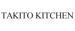 TAKITO KITCHEN trademark