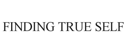 FINDING TRUE SELF trademark