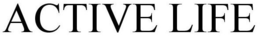 ACTIVE LIFE trademark
