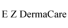 E Z DERMACARE trademark