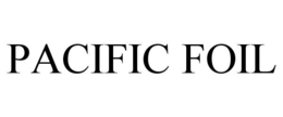 PACIFIC FOIL trademark