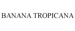 BANANA TROPICANA trademark