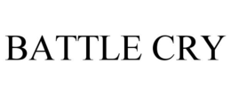 BATTLE CRY trademark