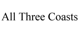ALL THREE COASTS trademark