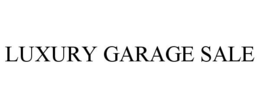 LUXURY GARAGE SALE trademark