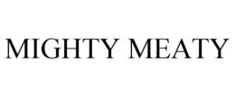 MIGHTY MEATY trademark