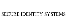 SECURE IDENTITY SYSTEMS trademark